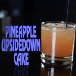 Drink of the Day:  Pineapple Upside Down Cocktail